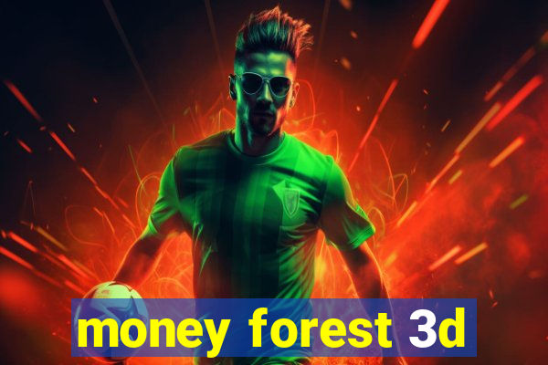 money forest 3d