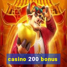 casino 200 bonus