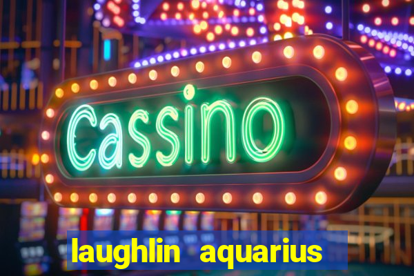 laughlin aquarius casino resort