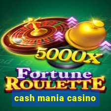 cash mania casino